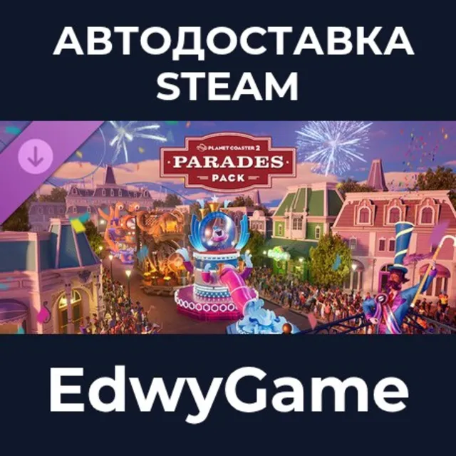 Planet Coaster 2:&nbsp;Parades Pack · DLC STEAM GIFT · АВТОДОСТАВКА