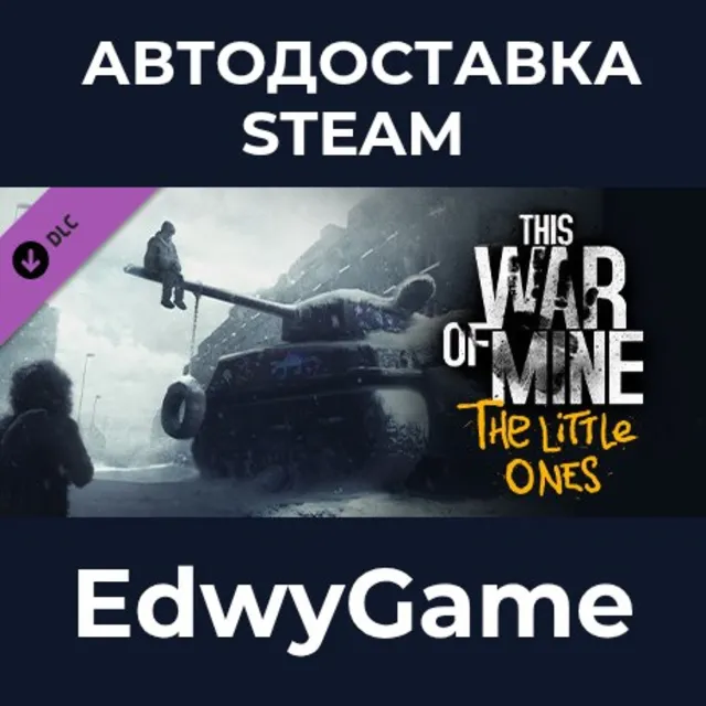 This War of Mine: The Little Ones · DLC STEAM GIFT · АВТОДОСТАВКА