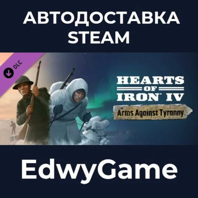 Expansion - Hearts of Iron IV: Arms Against Tyranny · DLC STEAM GIFT · АВТОДОСТАВКА