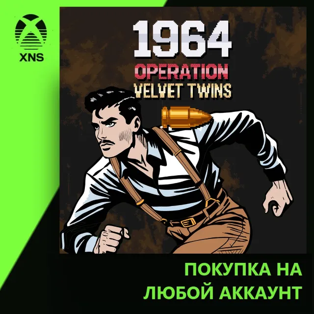1964 Operation Velvet Twins Xbox+PC | Любой аккаунт
