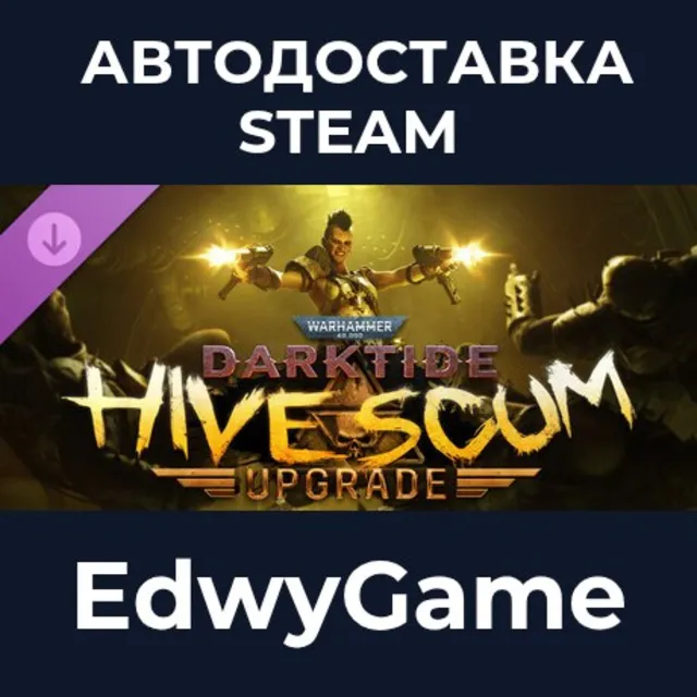 Warhammer 40,000: Darktide - Hive Scum Class Cosmetic Upgrade · DLC STEAM GIFT · АВТО