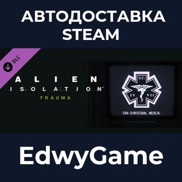 Alien: Isolation - Trauma · DLC STEAM GIFT · АВТОДОСТАВКА