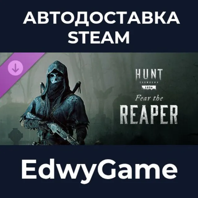 Hunt: Showdown 1896 – Fear The Reaper · DLC STEAM GIFT · АВТОДОСТАВКА