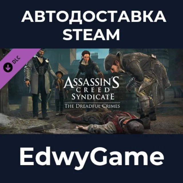 Assassin's Creed® Syndicate - The Dreadful Crimes · DLC STEAM GIFT · АВТОДОСТАВКА