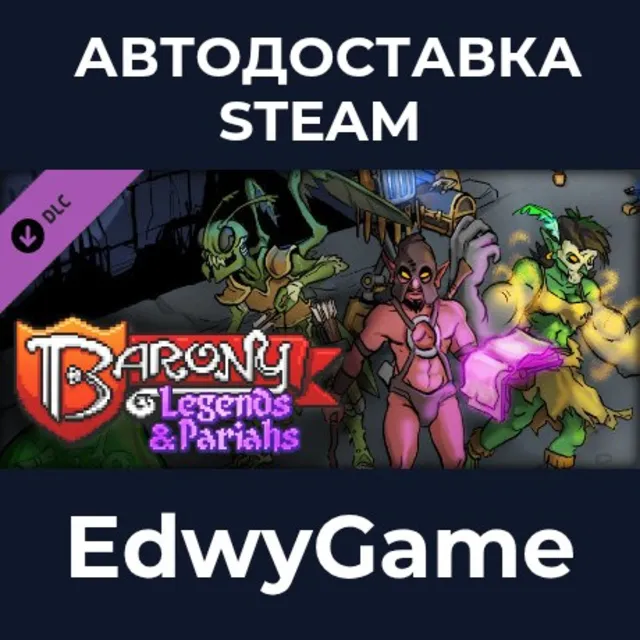 Barony: Legends &amp; Pariahs · DLC STEAM GIFT · АВТОДОСТАВКА
