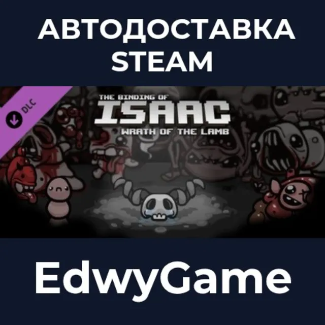 Binding of Isaac: Wrath of the Lamb · DLC STEAM GIFT · АВТОДОСТАВКА
