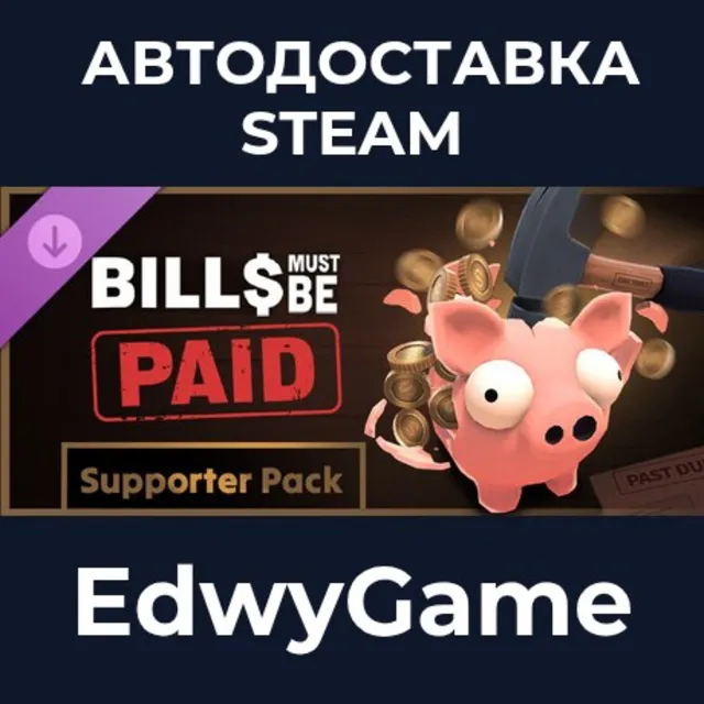 Bills Must Be Paid - Supporter Pack · DLC STEAM GIFT · АВТОДОСТАВКА