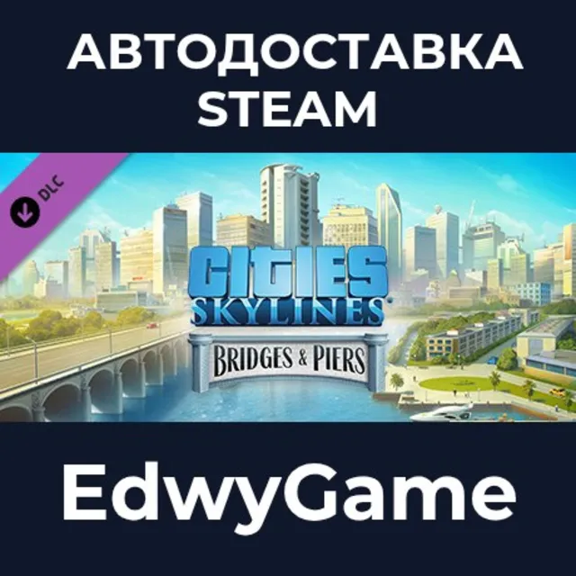Cities: Skylines - Content Creator Pack: Bridges &amp; Piers · DLC STEAM GIFT · АВТОДОСТА