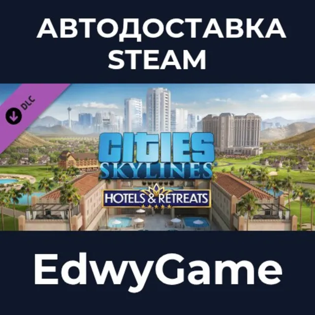 Cities: Skylines - Hotels &amp; Retreats · DLC STEAM GIFT · АВТОДОСТАВКА