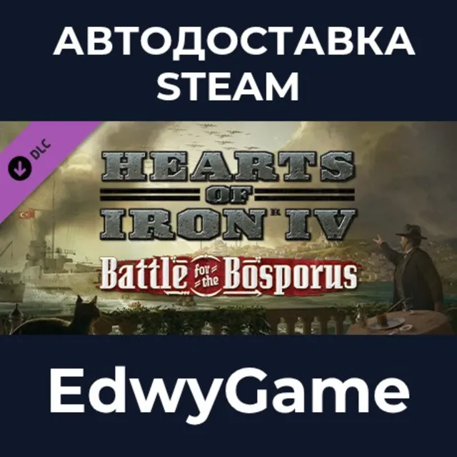 Country Pack - Hearts of Iron IV: Battle for the Bosporus · DLC STEAM GIFT · АВТОДОСТ