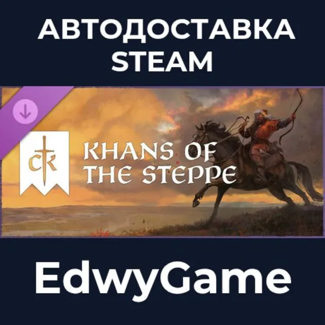 Crusader Kings III: Khans of the Steppe · DLC STEAM GIFT · АВТОДОСТАВКА