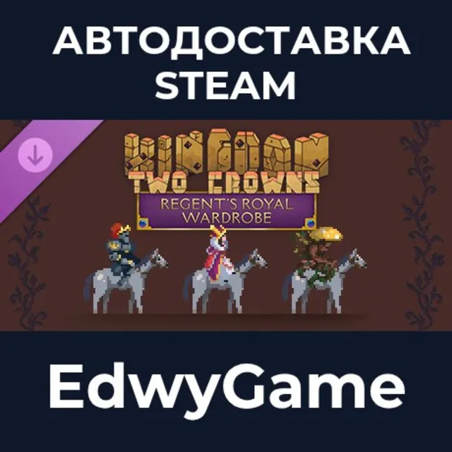 Kingdom Two Crowns: Regent's Royal Wardrobe · DLC STEAM GIFT · АВТОДОСТАВКА