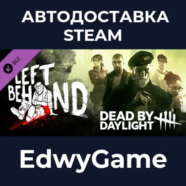 Dead by Daylight - Left Behind · DLC STEAM GIFT · АВТОДОСТАВКА