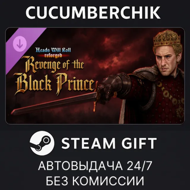 Heads Will Roll: Reforged - Revenge of the Black Prince✅STEAM GIFT AUTO✅RU+МИР