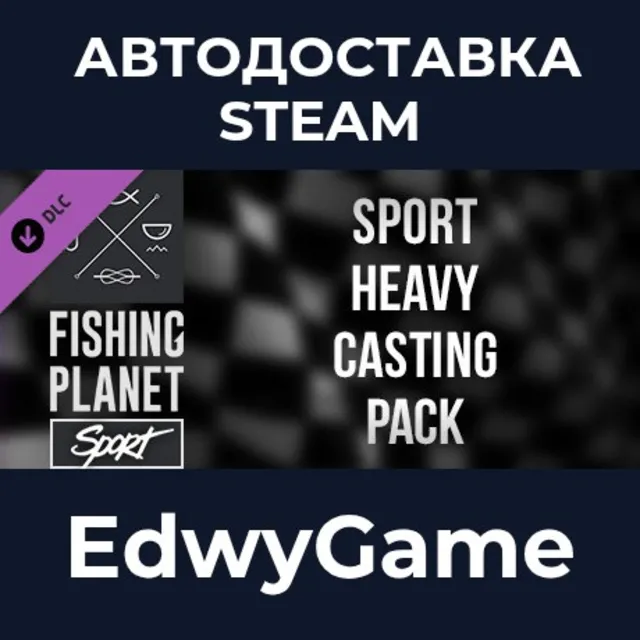 Fishing Planet: Sport Heavy Casting Pack · DLC STEAM GIFT · АВТОДОСТАВКА