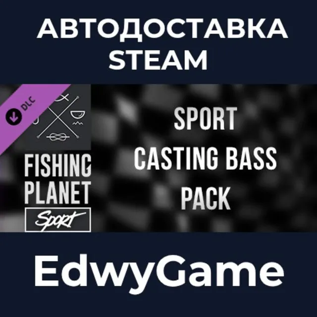 Fishing Planet: Sport Casting Bass Pack · DLC STEAM GIFT · АВТОДОСТАВКА