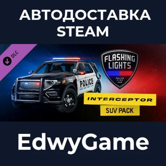 Flashing Lights: Interceptor SUV Pack (Police, Fire, EMS) · DLC STEAM GIFT · АВТОДОСТ
