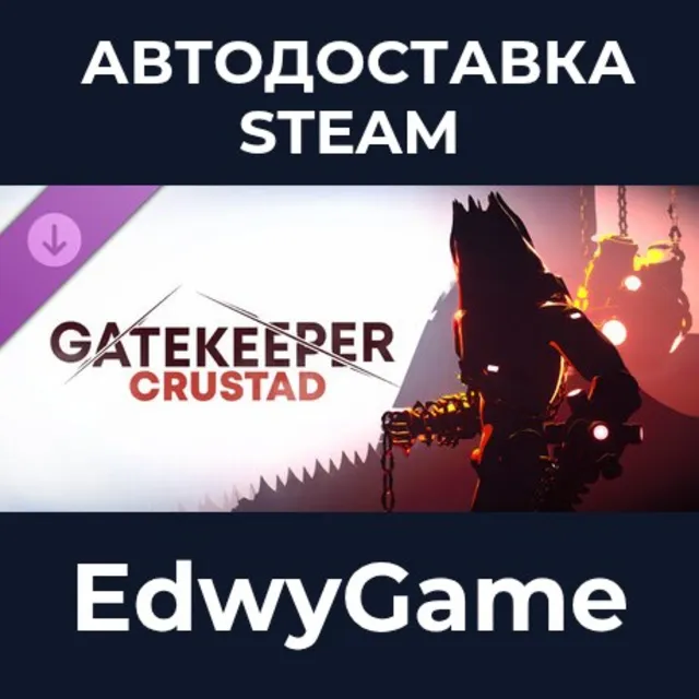 Gatekeeper: Crustad · DLC STEAM GIFT · АВТОДОСТАВКА