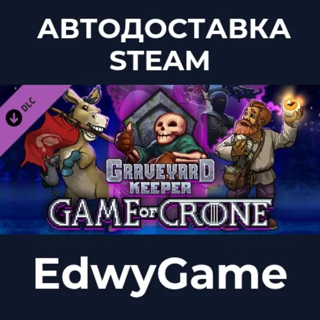 Graveyard Keeper - Game Of Crone · DLC STEAM GIFT · АВТОДОСТАВКА