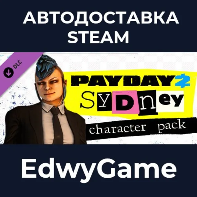 PAYDAY 2: Sydney Character Pack · DLC STEAM GIFT · АВТОДОСТАВКА