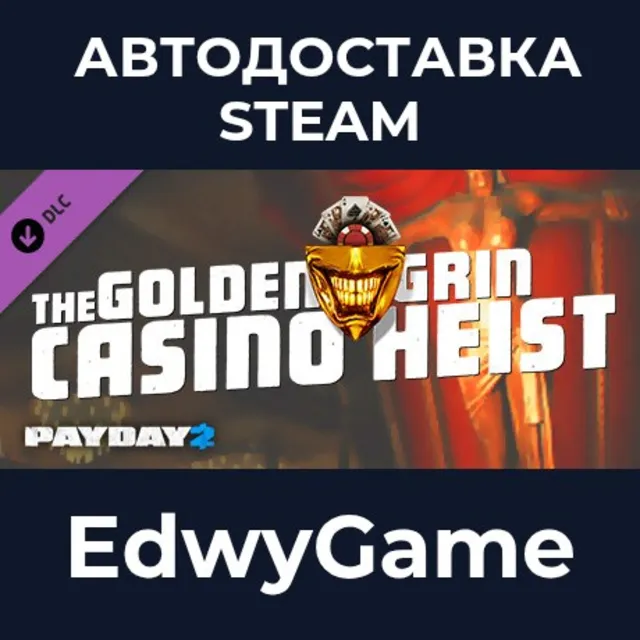 PAYDAY 2: The Golden Grin Casino Heist · DLC STEAM GIFT · АВТОДОСТАВКА