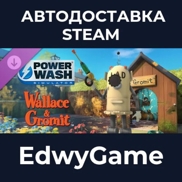 PowerWash Simulator – Wallace &amp; Gromit Special Pack · DLC STEAM GIFT · АВТОДОСТАВКА