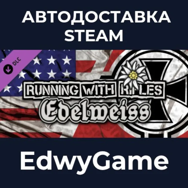 RUNNING WITH RIFLES: EDELWEISS · DLC STEAM GIFT · АВТОДОСТАВКА