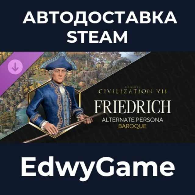 Sid Meier's Civilization® VII: Friedrich (Baroque) Persona · DLC STEAM GIFT · АВТОДОС