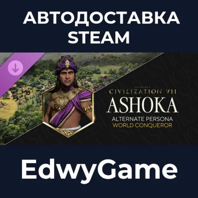 Sid Meier's Civilization® VII: Ashoka (World Conqueror) Persona · DLC STEAM GIFT · АВ