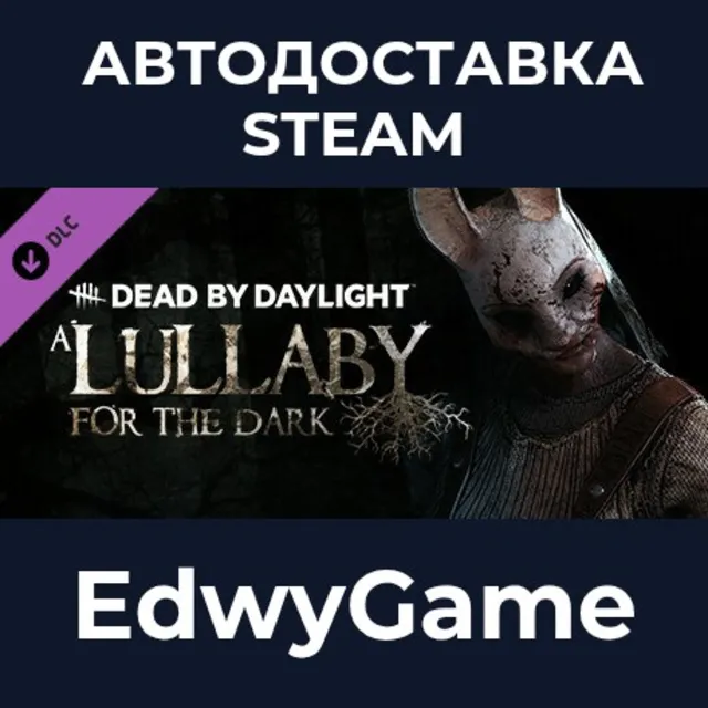 Dead by Daylight - A Lullaby for the Dark Chapter · DLC STEAM GIFT · АВТОДОСТАВКА