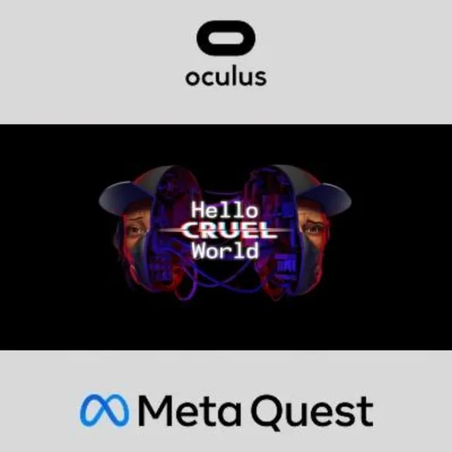 Hello Cruel World Oculus Quest