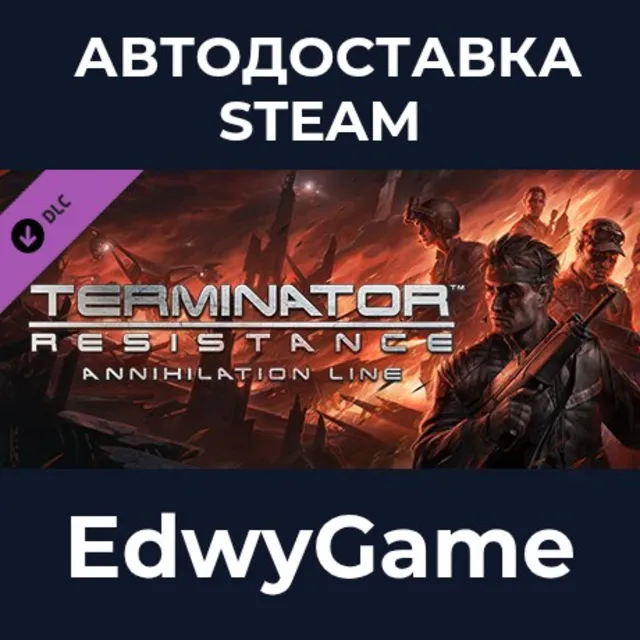 Terminator: Resistance Annihilation Line · DLC STEAM GIFT · АВТОДОСТАВКА