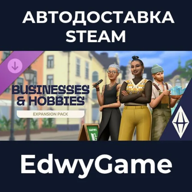 The Sims™ 4 Businesses &amp; Hobbies Expansion Pack · DLC STEAM GIFT · АВТОДОСТАВКА