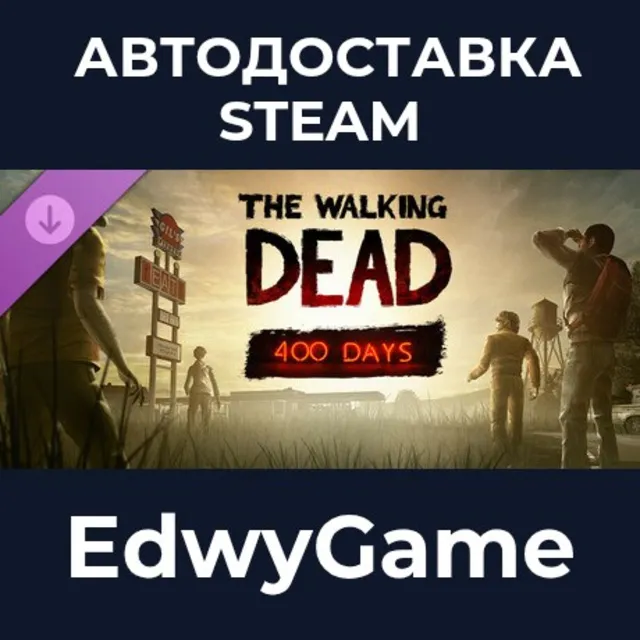 The Walking Dead: 400 Days · DLC STEAM GIFT · АВТОДОСТАВКА