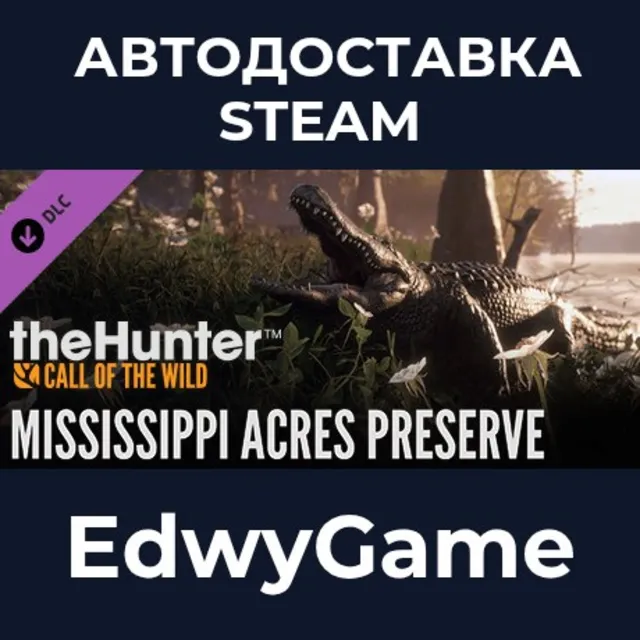 theHunter: Call of the Wild™ - Mississippi Acres Preserve · DLC STEAM GIFT · АВТОДОСТ