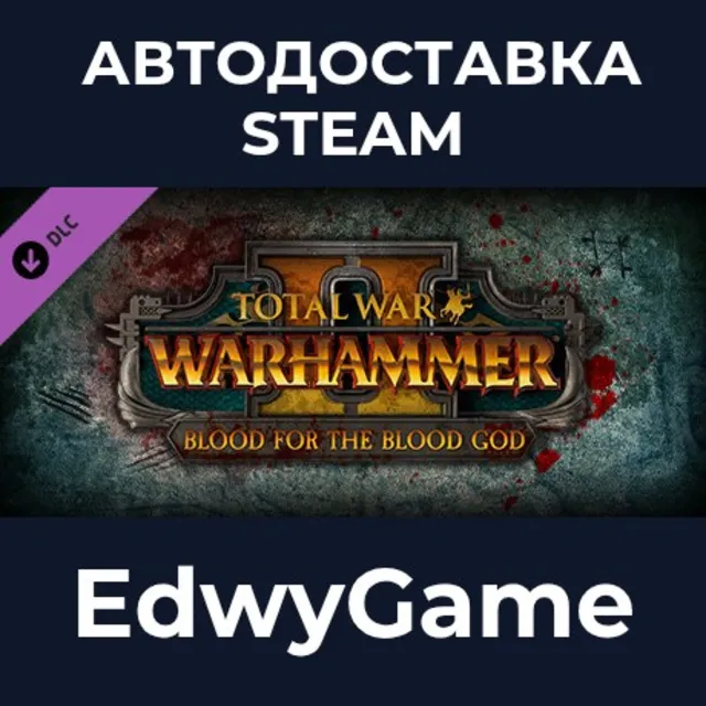 Total War: WARHAMMER II - Blood for the Blood God II · DLC STEAM GIFT · АВТОДОСТАВКА