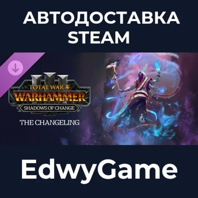 Total War: WARHAMMER III - The Changeling – Shadows of Change · DLC STEAM GIFT · АВТО