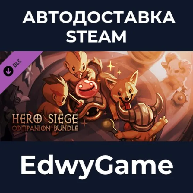 Hero Siege - Companion Bundle · DLC STEAM GIFT · АВТОДОСТАВКА