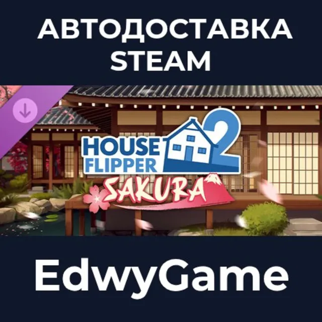 House Flipper 2 - Sakura DLC · DLC STEAM GIFT · АВТОДОСТАВКА