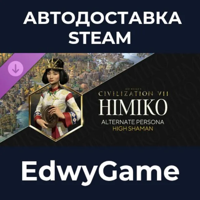 Sid Meier's Civilization® VII: Himiko (High Shaman) Persona · DLC STEAM GIFT · АВТОДО