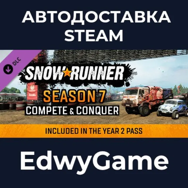 SnowRunner - Season 7: Compete &amp; Conquer · DLC STEAM GIFT · АВТОДОСТАВКА