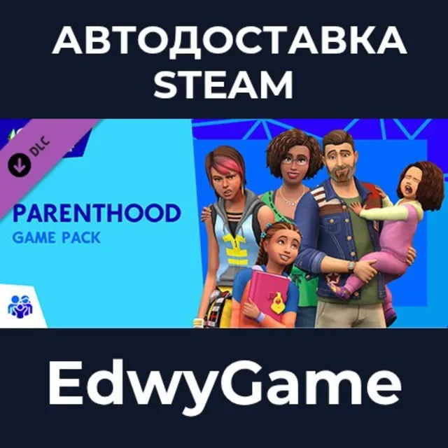 The Sims™ 4 Parenthood · DLC STEAM GIFT · АВТОДОСТАВКА