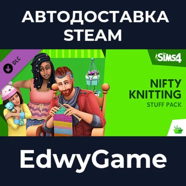 The Sims™ 4 Nifty Knitting Stuff Pack · DLC STEAM GIFT · АВТОДОСТАВКА
