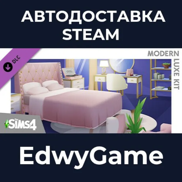 The Sims™ 4 Modern Luxe Kit · DLC STEAM GIFT · АВТОДОСТАВКА