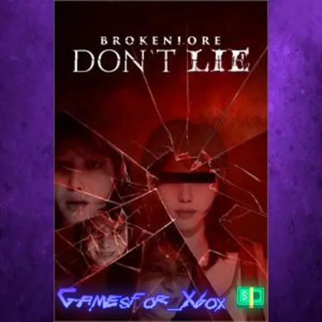 ☀️BrokenLore DON’T LIE XBOX