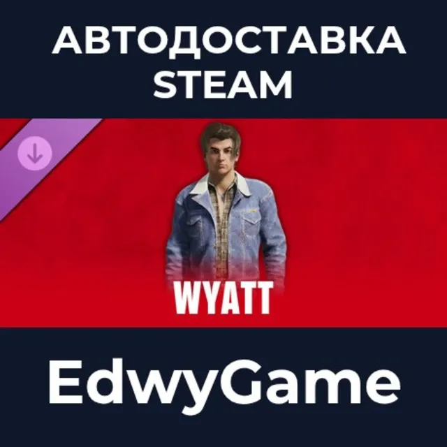 The Texas Chain Saw Massacre - Wyatt · DLC STEAM GIFT · АВТОДОСТАВКА