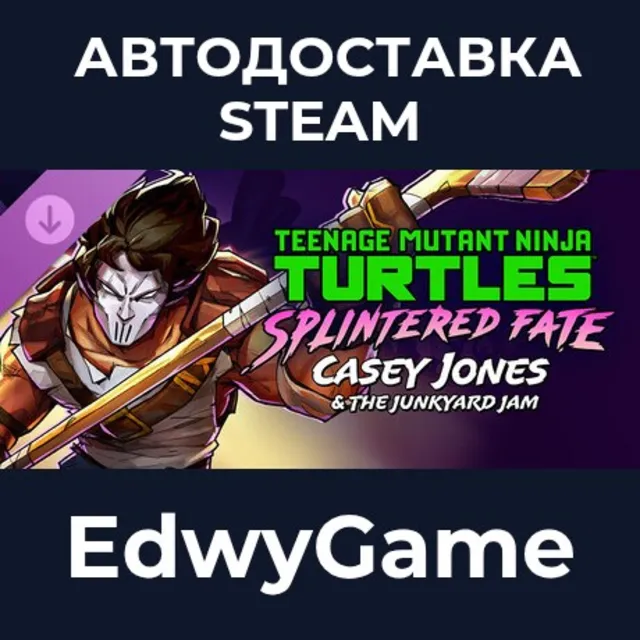TMNT: Splintered Fate - Casey Jones &amp; the Junkyard Jam · DLC STEAM GIFT · АВТОДОСТАВК