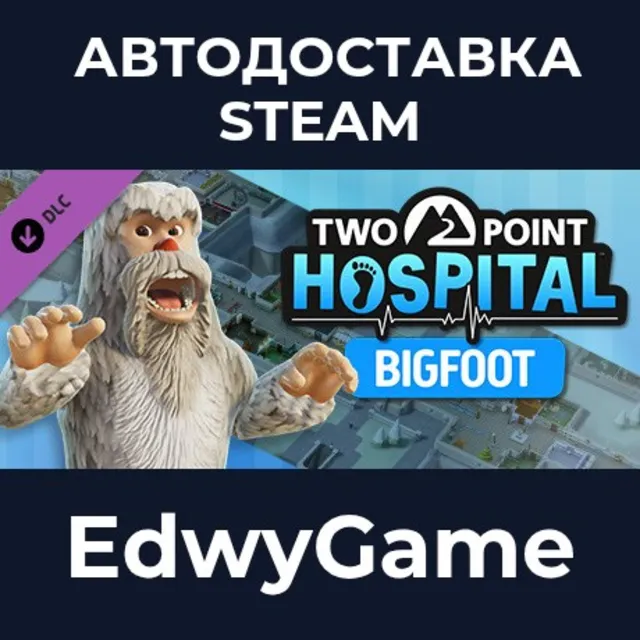 Two Point Hospital: Bigfoot · DLC STEAM GIFT · АВТОДОСТАВКА