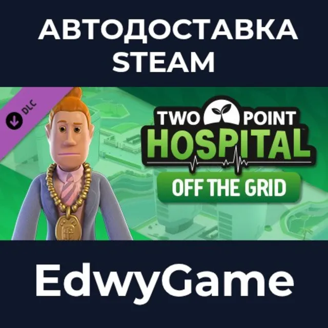 Two Point Hospital: Off the Grid · DLC STEAM GIFT · АВТОДОСТАВКА