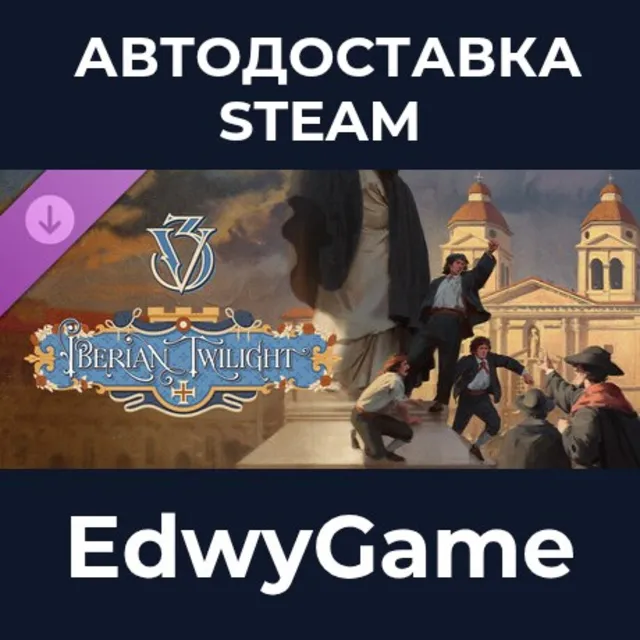 Victoria 3: Iberian Twilight - Immersion Pack · DLC STEAM GIFT · АВТОДОСТАВКА